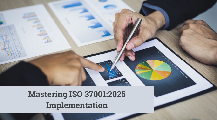 Mastering ISO 37001:2025 Implementation: Tips, Tools, and Practical Insights