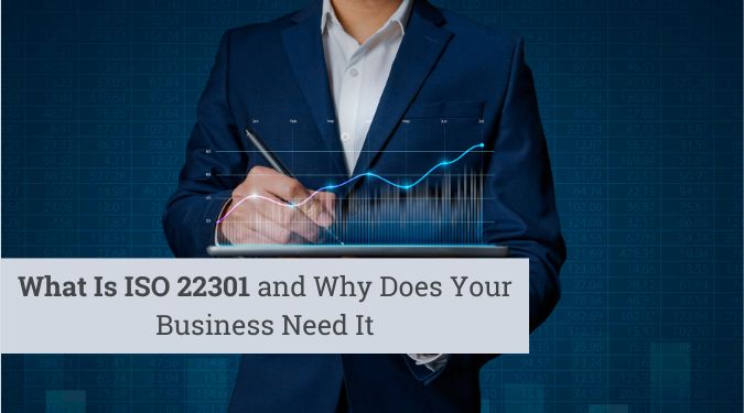 What Is ISO 22301 and Why Does Your Business Need It?