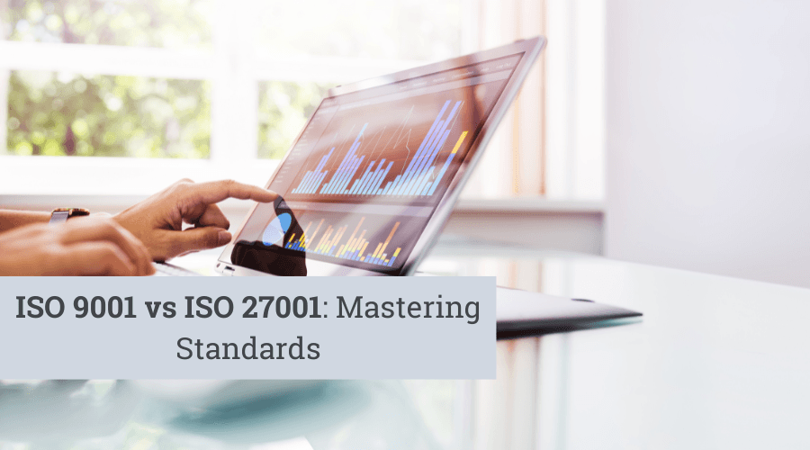 Unraveling the Difference Between ISO 9001 and ISO 27001: A Comprehensive Guide